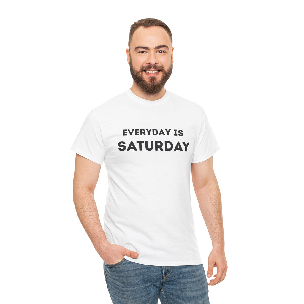 Everyday Is Saturday Funny Relaxed Lifestyle Graphic Tee