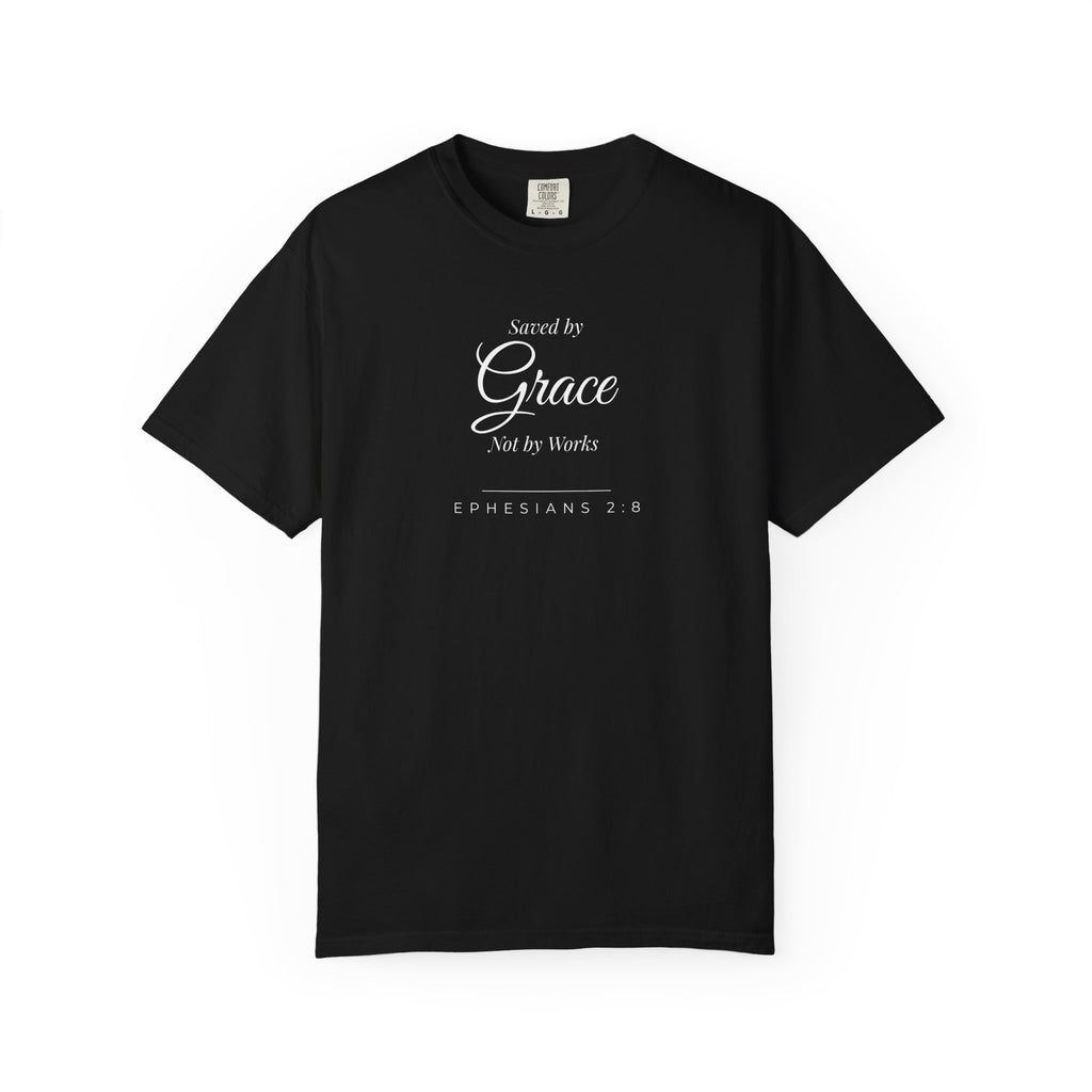Saved by Grace, Not by Works  Ephesians 2:8 Christian T-Shirt  Comfort Colors 1717 Faith Tee
