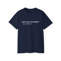 What have you George?  Ultra Cotton Tee
