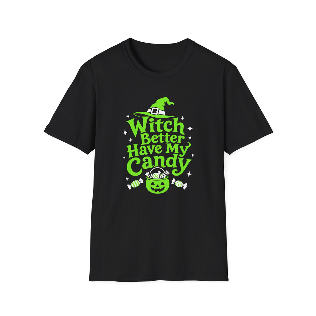 Witch Better Have My Candy Halloween T-Shirt