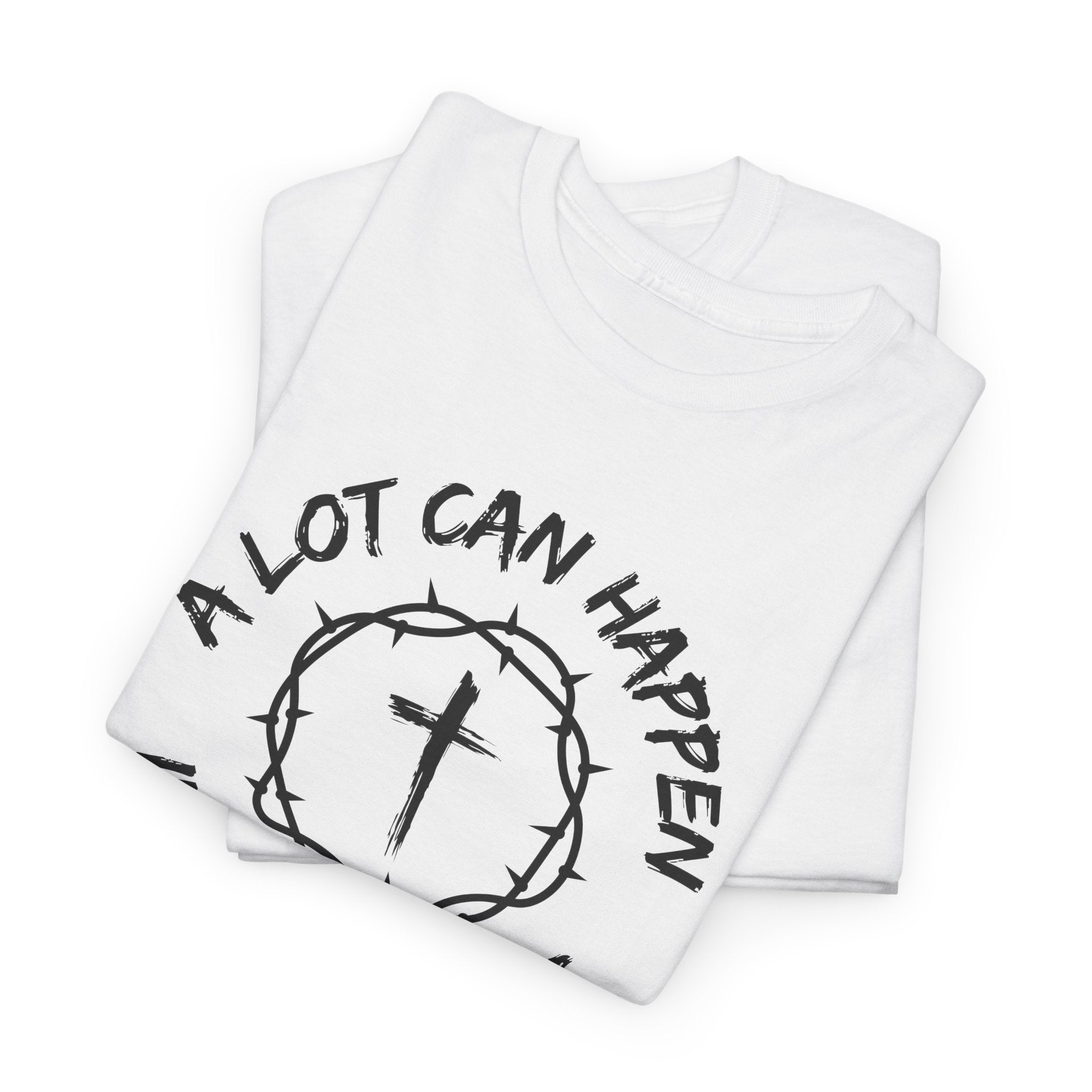 A Lot Can Happen in Three Days Christian Faith T-Shirt