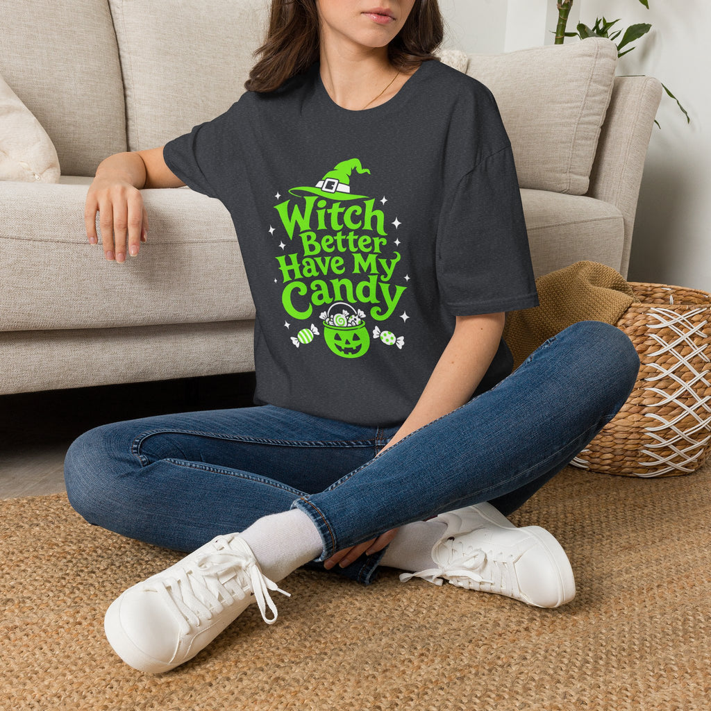 Witch Better Have My Candy Halloween T-Shirt