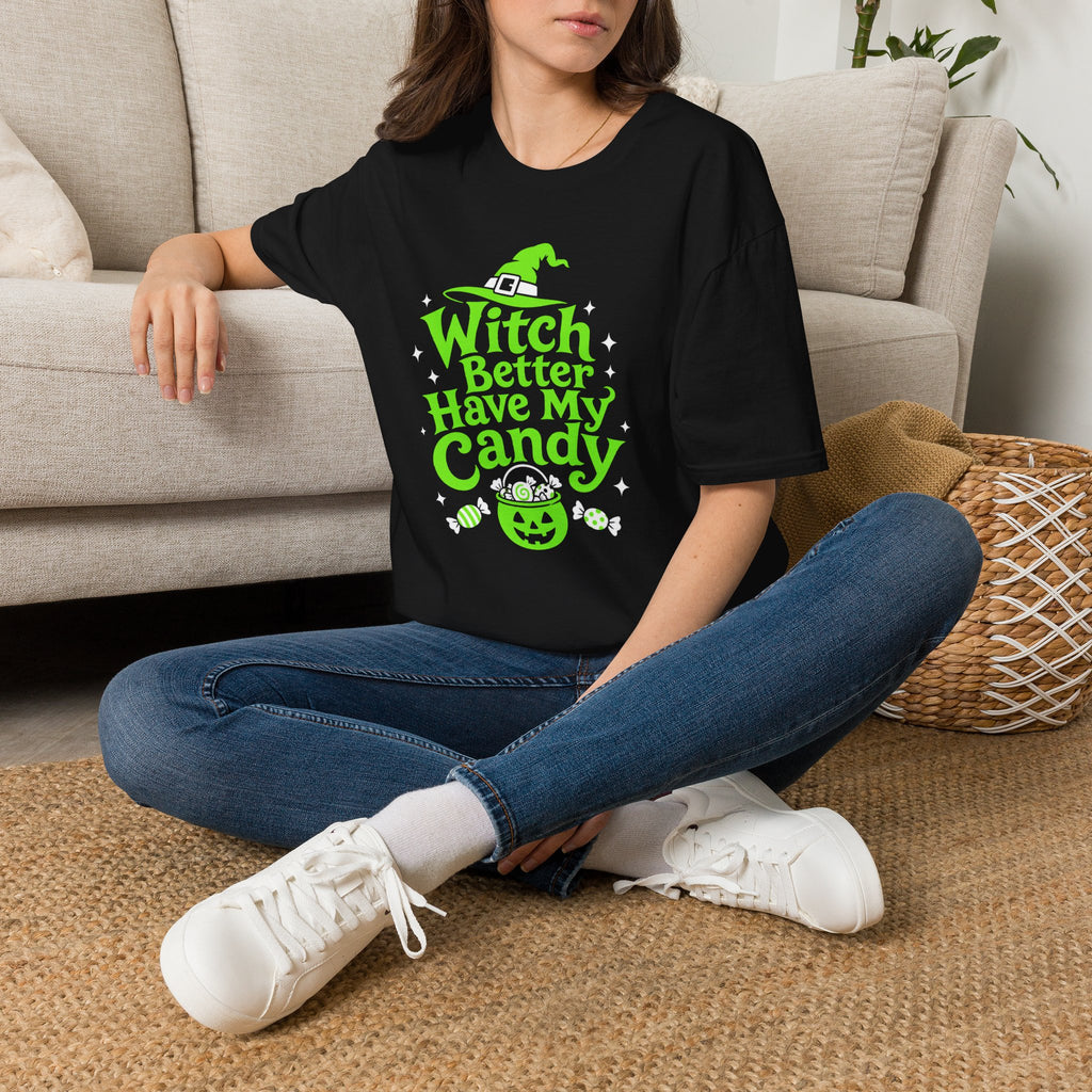 Witch Better Have My Candy Halloween T-Shirt