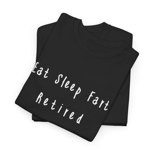 Eat Sleep Fart Retired Funny Retirement T Shirt